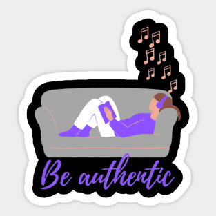 Be authentic Sticker